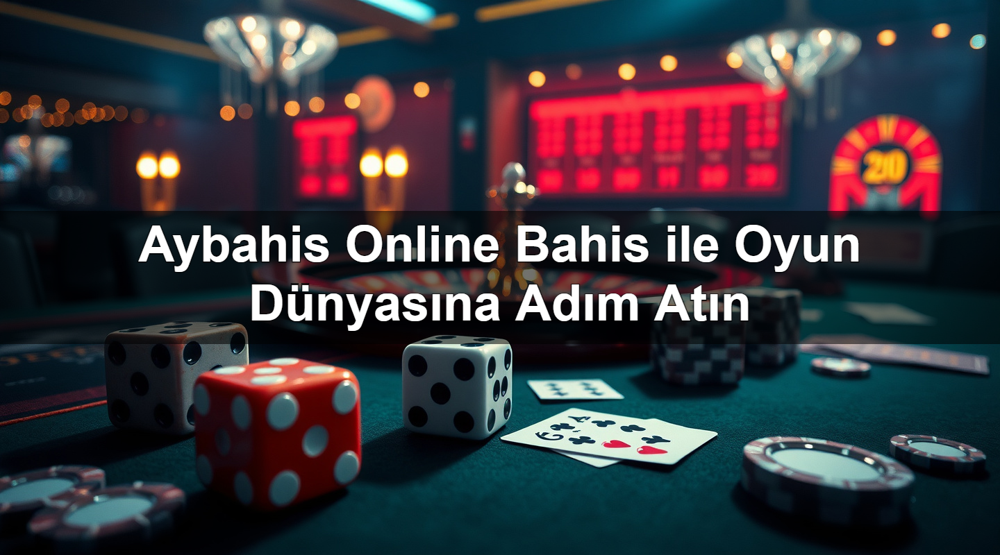 aybahis online bahis ile oyun d nyas na ad m at n 1782310920470